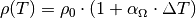 \rho (T) = \rho_0 \cdot (1 + \alpha_{\mathrm{\Omega}} \cdot \Delta T)