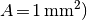 A\!=\!\unit[1]{mm^2})