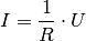 I = \frac{1}{R} \cdot U