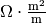 \unit{\Omega \cdot  \frac{m^2}{m}}